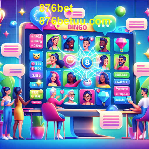 Descubra o Emocionante Mundo do Bingo Interativo no 876bet